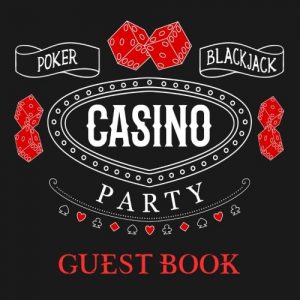 Casino Party Guest Book: Black Guest Book for Casino Party With 150 Pages, Perfect for Poker & Casino Party to Capture Messages from Guests
