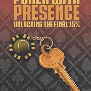 Poker with Presence: Unlocking the Final 15%