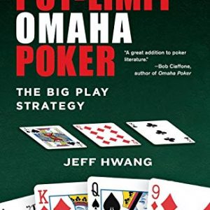 POT-LIMIT OMAHA POKER: The Big Play Strategy