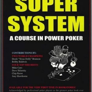 Doyle Brunson's Super System: A Course in Power Poker!