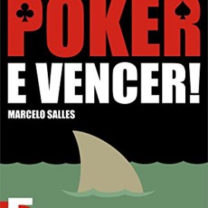 Como Jogar Poker e Vencer!: 5 Truques para melhorar seu jogo hoje mesmo (Portuguese Edition)