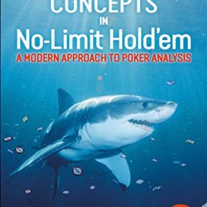 Advanced Concepts in No-Limit Hold'em: A Modern Approach to Poker Analysis